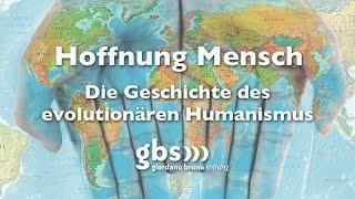 Hoffnung Mensch - Die Geschichte des evolutionären Humanismus