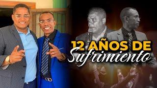 12 AÑOS DE SUFRIMIENTO - PASTOR ERNESTO CUEVAS Y JOEL TEJEDA.