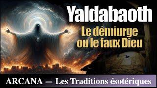 Yaldabaoth : démiurge ou faux dieu ? - Les Traditions gnostiques