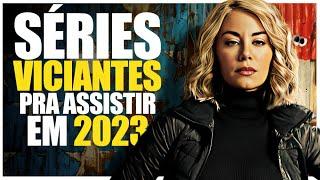 4 SÉRIES VICIANTES PRA VOCÊ MARATONAR EM 2023!