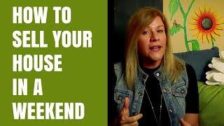 Sell Your House in A Weekend