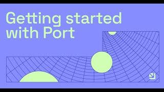 Getting started with Port