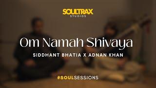 OM NAMAH SHIVAYA - Siddhant x Adnan #SoulSessions #Mahashivratri2024