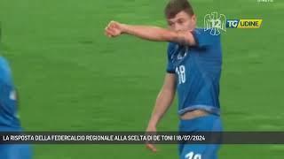 LA RISPOSTA DELLA FEDERCALCIO REGIONALE ALLA SCELTA DI DE TONI | 18/07/2024