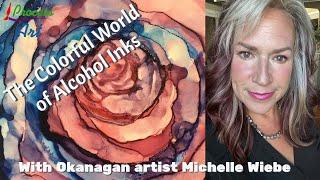 Michelle Wiebe: The Colorful World of Alcohol Inks and Teaching Art