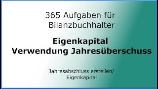 365 Aufgaben für Bilanzbuchhalter (010303)- Jahresabschluss erstellen - Eigenkapital - Verwendung JÜ