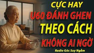 U60 'Đánh Ghen' Theo Cách Không Ai Dám Nghĩ…RADIO góc suy ngẫm