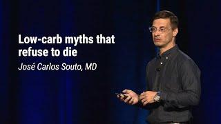 Dr. José Carlos Souto – Why do myths of low-carb’s health harms persist? [Presentation highlights]