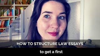 How to Structure Law Essays to Get a First