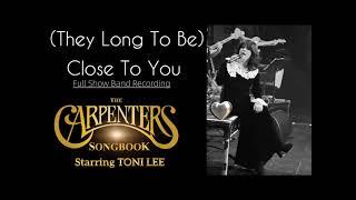 (They Long To Be) Close To You The Carpenters Songbook starring Toni Lee Full Band Recording