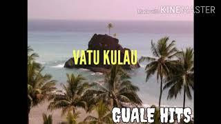 VATU KULAU ( GUALE HITS) Solomon island local music