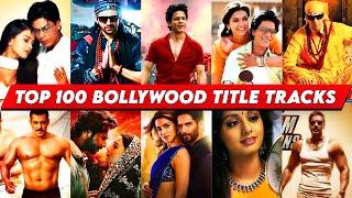 Top 100 Popular Bollywood Title Tracks | Movies With Best Title Songs!