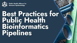 Best Practices for Public Health Bioinformatics Pipelines