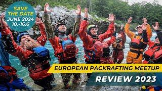 European Packrafting Meetup 2024  SAVE THE DATE!  10.-16.6.2024