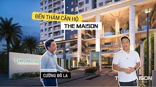 Căn hộ THE MAISON - Tâm huyết của Doanh Nhân CƯỜNG ĐÔ LA - CÓ GÌ HOT