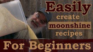 Moonshine mash made easy: Simple process for creating your own mash recipe from scratch.