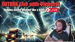 Storm Chasing in OUTBRK with viewers! Suck Zone Confirmed! | OUTBRK Live