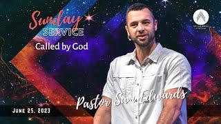 Sunday Service | Called by God | Pastor Sam Edwards