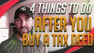 4 Things To Do AFTER you Buy A Tax Deed Property