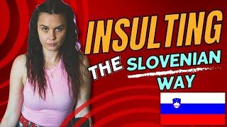 How to INSULT people in Slovenian (WARNING️: can't be unseen!!)