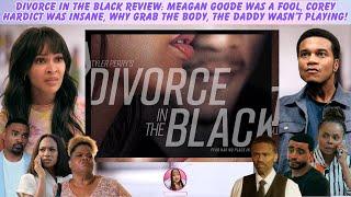 Divorce In The Black Review: Meagan Was A Fool + Corey Was Insane + I Blame All The Parents