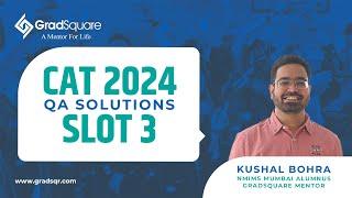 CAT 2024 Slot 3 - QA Solutions by GradSquare Mentor Kushal Bohra