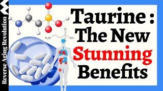 Can Taurine Be the Anti-Aging Powerhouse? Exploring its NEW Stunning Benefits!!!