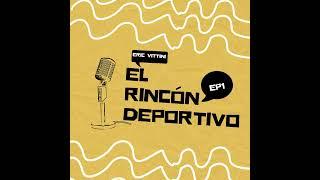 El Rincon Deportivo - EP. 1