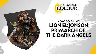 How to Paint: Lion El'Jonson, Primarch of the Dark Angels