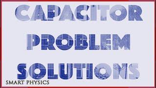 Capacitor Problem Solutions