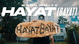 BANGWHITE - HAYAT (BAYAT) [PROD. BY FREQ] [Official Video]