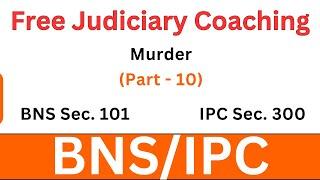 BNS Sec.101/IPC 300 | Murder (Part - 10)  | Free Judiciary Coaching || Vijandra Verma Sir