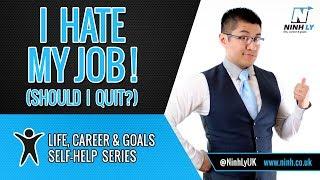 I Hate My Job - Should I Quit? - Self-Help