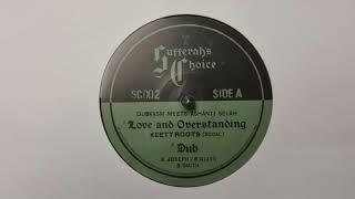 Love And Overstanding - Keety Roots / Love And Overstanding Dub - Dubkasm Meets Ashanti Selah