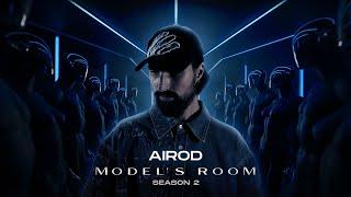 AIROD  - MODEL'S ROOM - Episode 1 (S2)