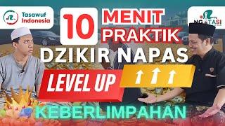 LEVEL 2‼️PRAKTIK Dzikir NAPAS🫁 QOLBI  KEBERLIMPAHAN HAKIKI -NgaTaSi Eps 32 | Tasawuf Indonesia