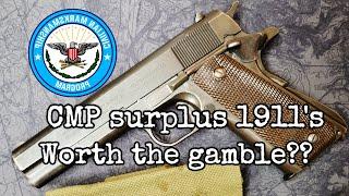 CMP Surplus 1911's - Worth the gamble??