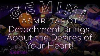 Gemini ️ ASMR TAROT - Detachment Brings About the Desires of Your Heart! ️ #Gemini #ASMR #Tarot