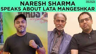 Naresh Sharma speaks about Lata Mangeshkar, arranging music, background scores and Naresh Anand!