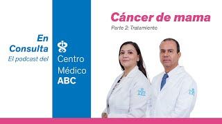 En Consulta, el podcast del ABC | Ep. 8 parte 2 Cáncer de mama: tratamiento