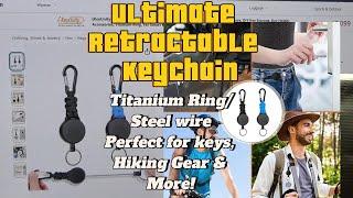 Ultimate Retractable Keychain- Titanium ring, steel wire-Perfect for keys and Hiking!