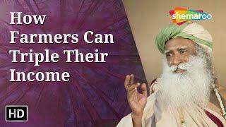 India s Agriculture - How We Can Triple Farmer Income | Sadhguru