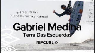 Terra Das Esquerdas | Gabriel Medina on #TheSearch | Rip Curl