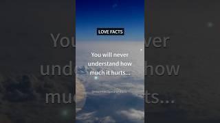 You will NEVER understand how MUCH it hurts.. Psychology Love Facts #shorts