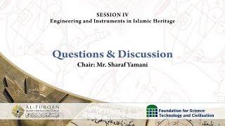 Questions & Discussions of Session IV: Engineering and Instruments in Islamic Heritage