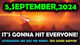 it's coming! 5 september 2024! first wave of 5d earth hitting today! Next 24 hours Very Crucial!