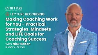  Making Coaching Work for You: Practical Strategies, Mindsets, and LIFE Goals for Coaching Success