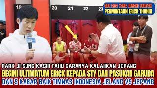 SEMUA BILANG IYA !! Ultimatum Keras Erick Thoir Jelang Timnas Vs Jepang ~ Park Ji-sung Kasih Saran