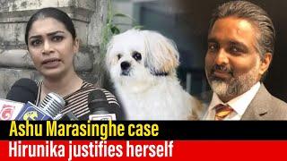 Ashu Marasinghe case: Hirunika justifies herself