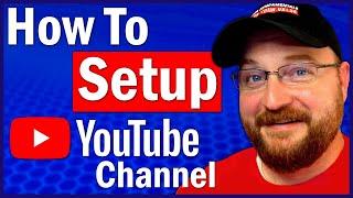 How To Setup A YouTube Channel From Scratch